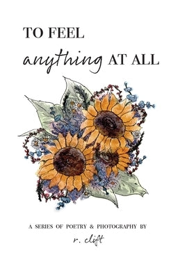 to feel anything at all by Clift, R.