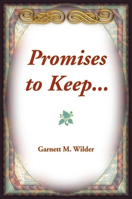 Promises to Keep... by Wilder, Garnett M.