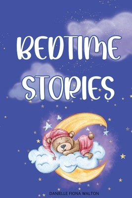 Bedtime Stories by Walton, Danielle Fiona