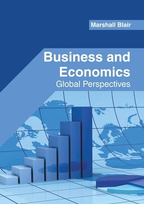 Business and Economics: Global Perspectives by Blair, Marshall