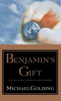 Benjamin's Gift by Golding, Michael