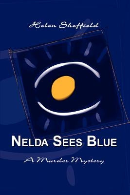 Nelda Sees Blue: A Murder Mystery by Sheffield, Helen