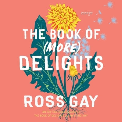 The Book of (More) Delights: Essays by Gay, Ross