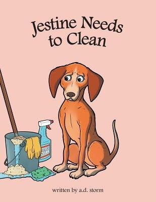 Jestine Needs to Clean by Storm, A. D.