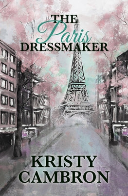 The Paris Dressmaker by Cambron, Kristy