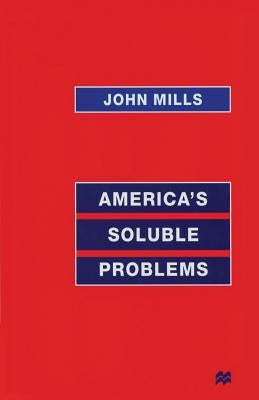 America's Soluble Problems by Mills, John