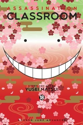 Assassination Classroom, Vol. 18: Volume 18 by Matsui, Yusei