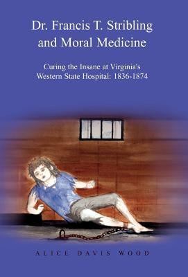 Dr. Francis T. Stribling by Wood, Alice Davis