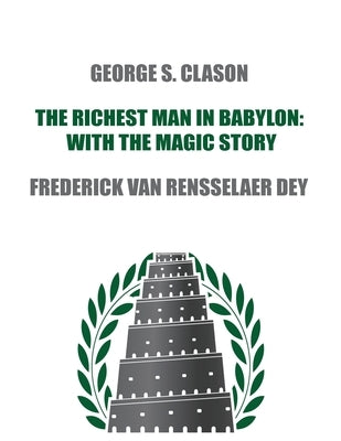 The Richest Man in Babylon: with The Magic Story by Clason, George S.
