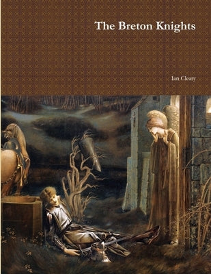 The Breton Knights by Cleary, Ian
