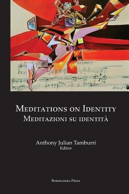 Meditations on Identity: Meditazioni Su Identita by Tamburri, Anthony Julian
