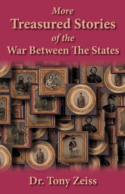 More Treasured Stories of the War Between the States by Zeiss, Tony