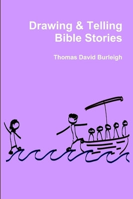 Drawing & Telling Bible Stories by Burleigh, Thomas David