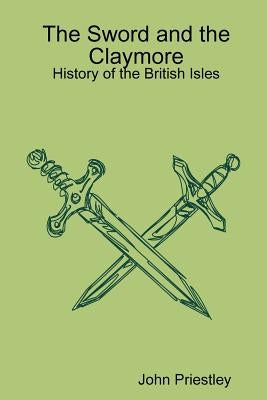 The Sword and the Claymore by Priestley, John