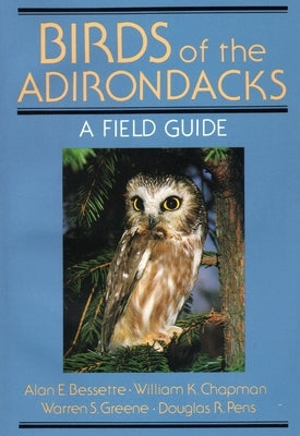 Birds of the Adirondacks: A Field Guide by Bessette, Alan
