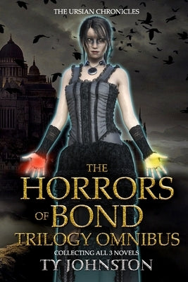 The Horrors of Bond Trilogy Omnibus by Johnston, Ty