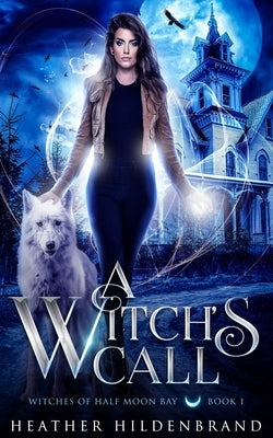 A Witch's Call by Hildenbrand, Heather