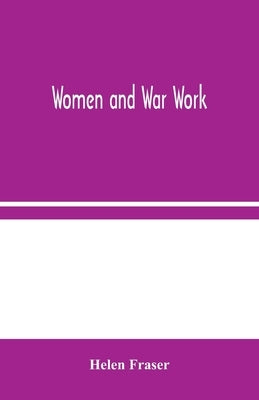 Women and War Work by Fraser, Helen