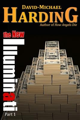 The New Illuminati: Part 1 by Harding, David-Michael