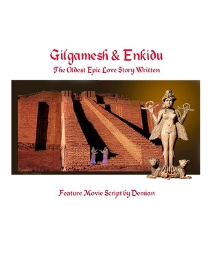 Gilgamesh & Enkidu: The Oldest Epic Love Story Written by Demian