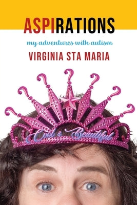 Aspirations: My Adventures with Autism by Sta Maria, Virginia