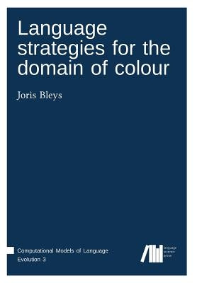 Language strategies for the domain of colour by Bleys, Joris