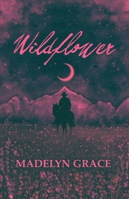 Wildflower by Grace, Madelyn