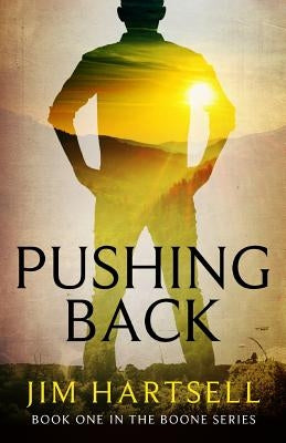 Pushing Back: Book One in the Boone Series by Hartsell, Jim