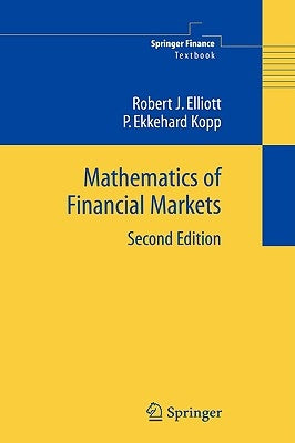 Mathematics of Financial Markets by Elliott, Robert J.