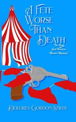 A Fete Worse Than Death by Gordon-Smith, Dolores