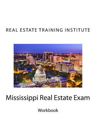 Mississippi Real Estate Exam: Real Estate Training Institute by Clauson, Leslie