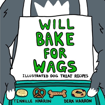 Will Bake for Wags by Harron, Tennille