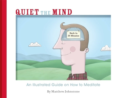 Quiet the Mind by Johnstone, Matthew