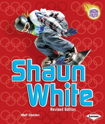 Shaun White, 2nd Edition by Doeden, Matt