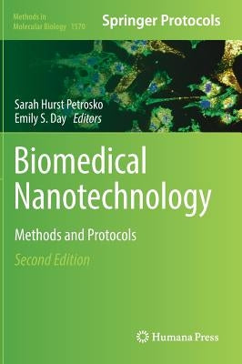 Biomedical Nanotechnology: Methods and Protocols by Petrosko, Sarah Hurst