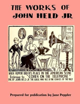 The Works of John Held Jr. by Peppler, Jane