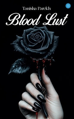 Blood Lust by Parekh, Tanisha
