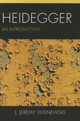 Heidegger: An Introduction by Wisnewski, J. Jeremy