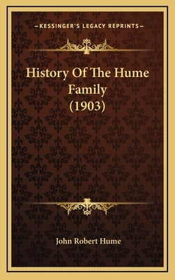 History Of The Hume Family (1903) by Hume, John Robert