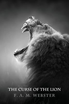 The Curse of the Lion (reprint edition) by Webster, F. A. M.