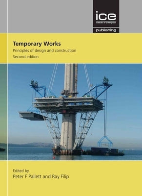 Temporary Works: Principles of Design and Construction by Pallett, Peter