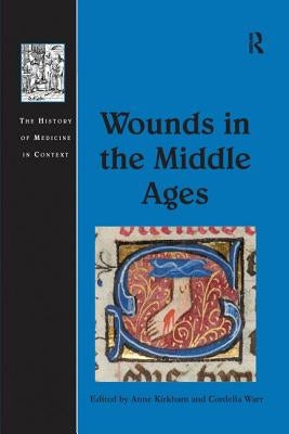 Wounds in the Middle Ages by Kirkham, Anne