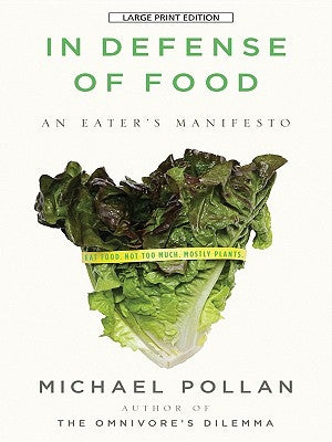 In Defense of Food: An Eater's Manifesto by Pollan, Michael