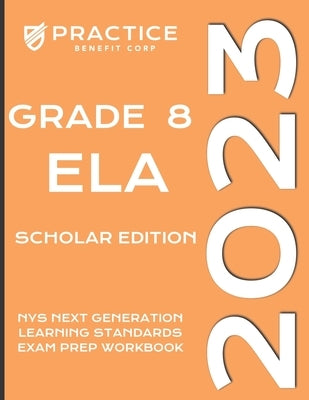 2023 Grade 8 ELA Scholar Edition by Benefit Corp, Practice
