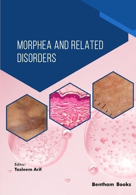 Morphea and Related Disorders by Arif, Tasleem