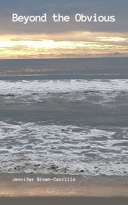 Beyond the Obvious by Brown-Carrillo, Jennifer