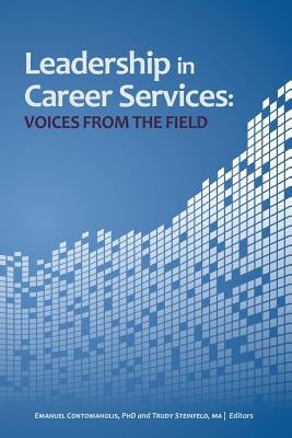 Leadership in Career Services: Voices from the Field by Steinfeld, Trudy