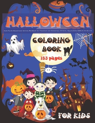 HALLOWEEN - Coloring Book for Kids / Cute Fun & Educational Activity Workbook for Preschool and Elementary Children, Boys & Girls AGES 3-5 4-8 6-10: L by Orex Publishing Group, Cute Kidd Colo