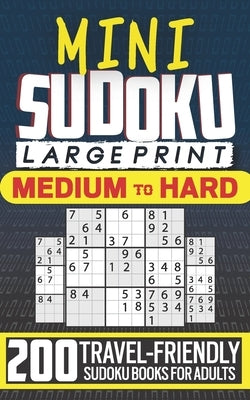 Mini Sudoku Books for Adults: Large Print, Travel-Friendly Edition with 200 Medium to Hard Sudoku Puzzles by Publications, Brainburst