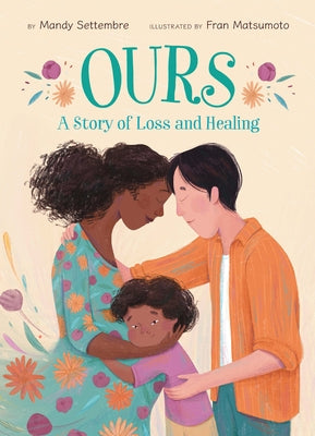Ours: A Story of Loss and Healing by Settembre, Mandy